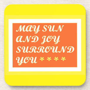 May Sun and Joy be your uplifting care design Coaster