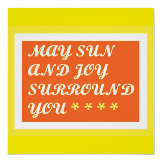 May Sun and Joy be your uplifting care design      Poster (Front)