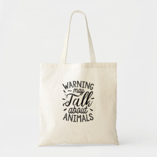 May Talk About Animals Tote Bag