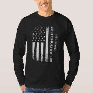 May The 4th Of July Be With You Patriot American F T-Shirt