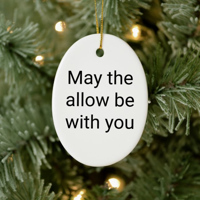 May the allow be with you Ceramic Oval Ornament (Tree)