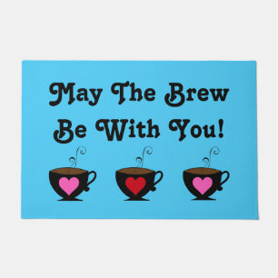 "May The Brew Be With You!"  Doormat