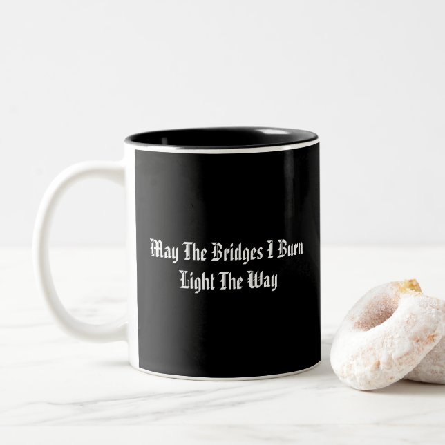 May The Bridges I Burn Light The Way Two-Tone Coffee Mug (With Donut)
