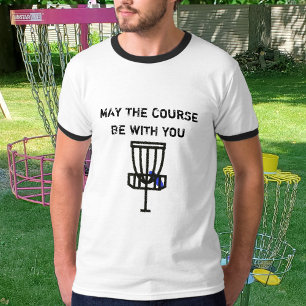 May the Course Be With You Discing Humour Shirt
