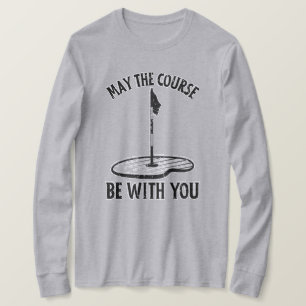May the Course Be With You Funny Golf Gifts T-Shirt