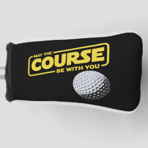 May The Course Be With You Funny Golf Golfing Head Cover