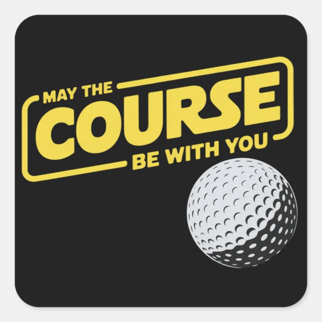 May The Course Be With You Funny Golf Golfing Square Sticker (Front)