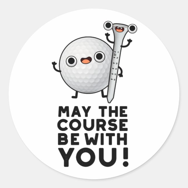 May The Course Be With You Funny Golf Pun Classic Round Sticker (Front)