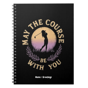 May the Course Be With You Funny Golfer Golf Lover Notebook