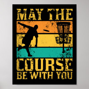 May The Course Be With You Retro Disc Golf Present Poster