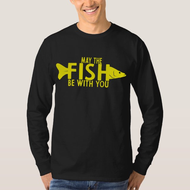May The FISH Be With You  T-Shirt (Front)