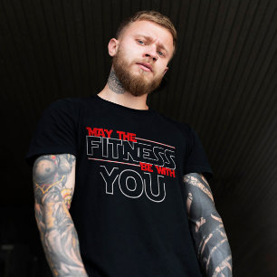 May the fitness be with you   Gym motivation quote T-Shirt