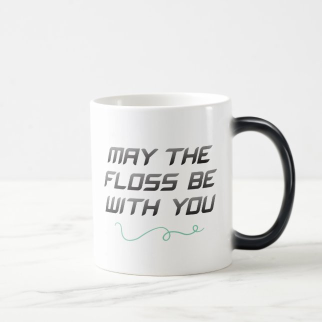 May the Floss Be With You Magic Mug (Right)