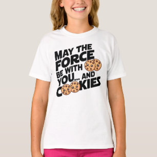 May The Force Be With You and Cookies T-Shirt