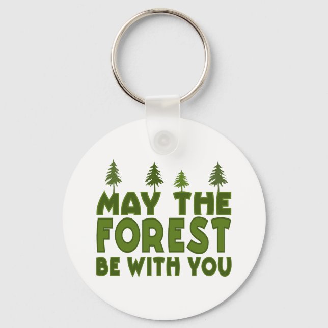 May the Forest be With you Key Ring (Front)