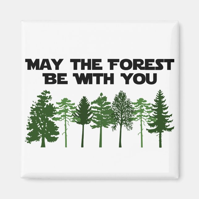May The Forest Be WIth You Magnet (Front)