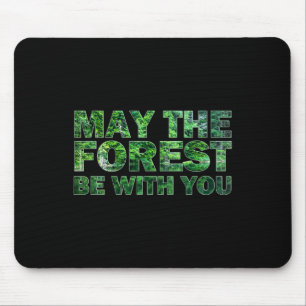 May The Forest Be With You Nature Hiking Mouse Pad