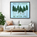 May The Forest Be With You SAVE THE TREES Poster<br><div class="desc">Add your own text, change background colour too. Select the print size using the drop down menu above, and you can click the “edit design” button to customise the artwork to fit any size paper. Purchase a simple poster or a fully framed and matted version! Thank you for shopping my...</div>
