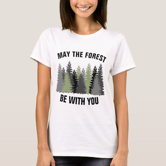 MAY THE FOREST BE WITH YOU T-SHIRTS (Front)