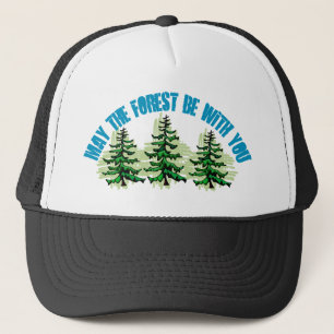MAY THE FOREST BE WITH YOU TRUCKER HAT