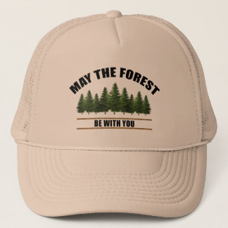 May The Forest Be With You Trucker Hat
