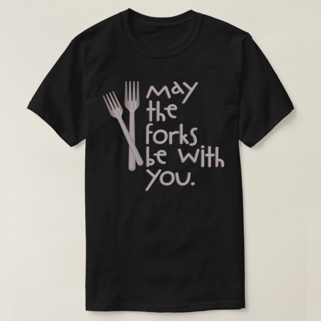 May The Forks Be With You Two Fork Utensils Pullov T-Shirt (Design Front)