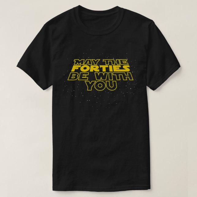 May The Forties Be With You Funny 40th chess club  T-Shirt (Design Front)