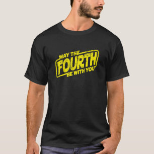 May The Fourth Be With You T-Shirt