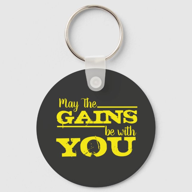 May The Gains Be With You Key Ring (Front)