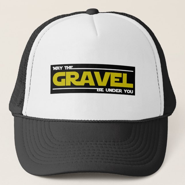 May The Gravel Be Under You Trucker Hat (Front)