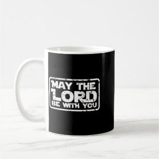 May The Lord Be With Christian Christianity Funny Coffee Mug