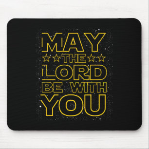 May The Lord Be With You Christian God Faith Fun Mouse Pad