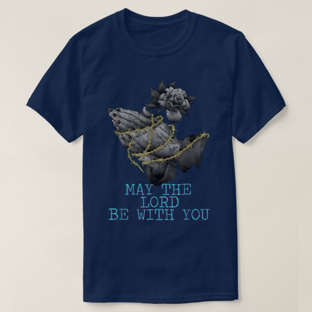 May The Lord Be With YouGod Funny  T-Shirt (Design Front)