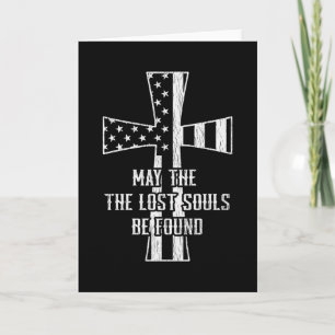 May The Lost Souls Be Found Veteran US Flag Cross Card