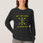 May the Oars Be With You Funny rowing crew  tee<br><div class="desc">May the Oars Be With You Funny rowing crew  tee</div>