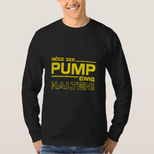 May The Pump Last Forever Fitness Bodybuilding T-Shirt