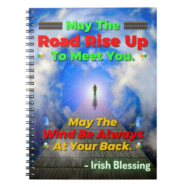 May The Road Rise Up To Meet You. May The Wind Alw Notebook (Front)
