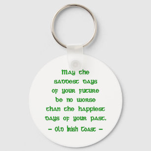 May the Saddest Days Key Ring