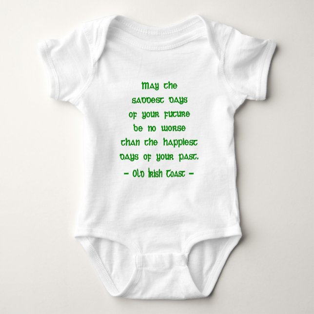May the Saddest Days of Future -- Irish Blessing  Baby Bodysuit (Front)