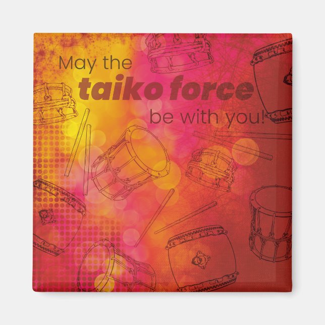 May the taiko force be with you magnet (Front)