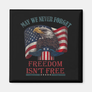 May we forget freedom isnt memorial day usa eagle magnet
