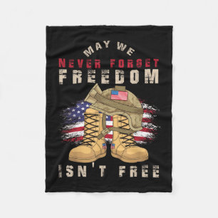 May We Never Forget Freedom Isnt Free Us Flag Fleece Blanket