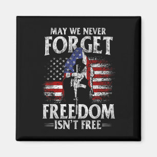 May We Never Forget Freedom Isnt Free Usa Flag Magnet