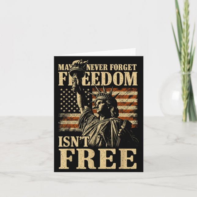 May we never forget freedom isn't happy 4th of jul card (Front)