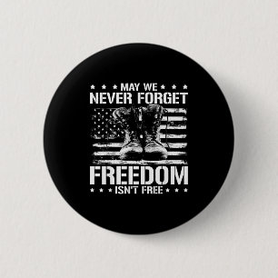 May we never forget freedom isnt veterans day May  6 Cm Round Badge