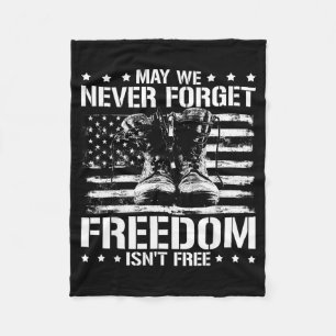 May we never forget freedom isnt veterans day May Fleece Blanket