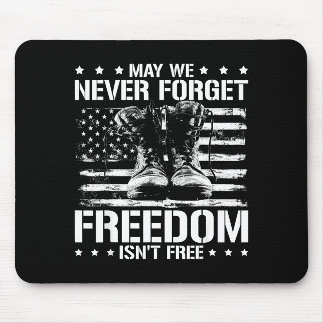 May we never forget freedom isnt veterans day May  Mouse Pad (Front)