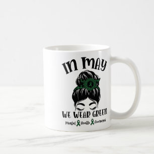 May We Wear Green Mental Health Awareness 1  Coffee Mug
