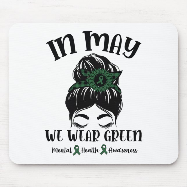 May We Wear Green Mental Health Awareness 1  Mouse Pad (Front)