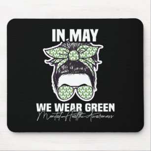 May We Wear Green Mental Health Awareness Messy Bu Mouse Pad